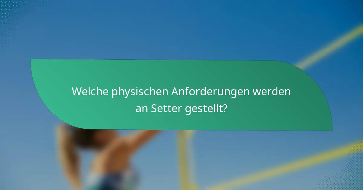 Welche physischen Anforderungen werden an Setter gestellt?