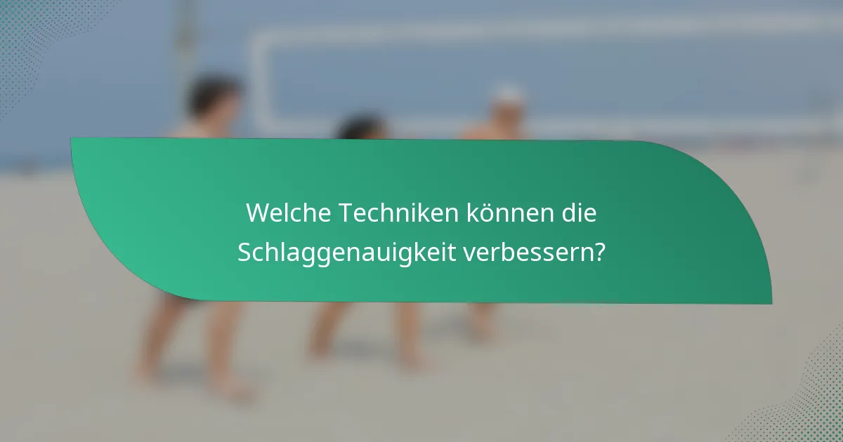 Welche Techniken können die Schlaggenauigkeit verbessern?