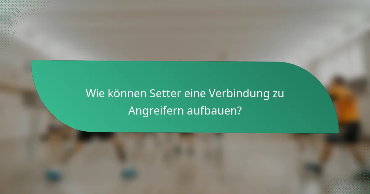 Wie können Setter eine Verbindung zu Angreifern aufbauen?